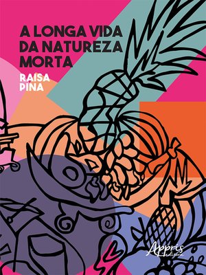 cover image of A Longa Vida da Natureza-Morta